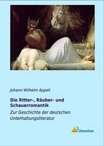 Die Ritter-, Räuber- und Schauerromantik