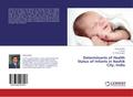 Determinants of Health Status of Infants in Nashik City, India