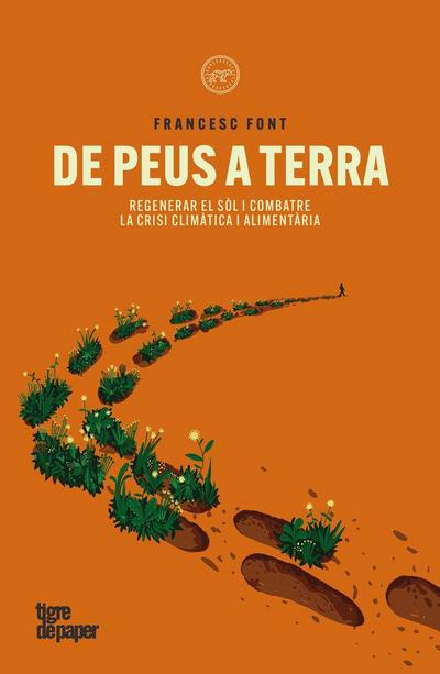 De peus a terra: Regenerar el sòl i combatre la crisi climàtica i alimentària