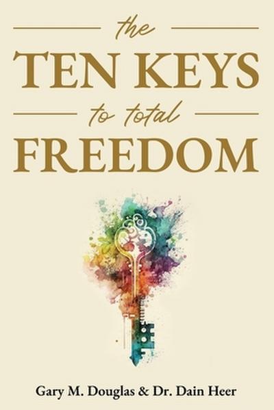 The Ten Keys to Total Freedom
