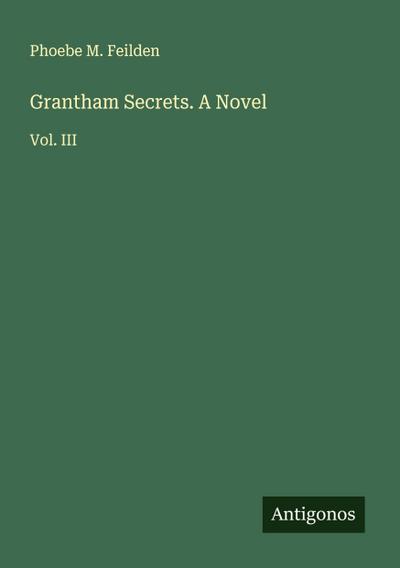 Grantham Secrets. A Novel