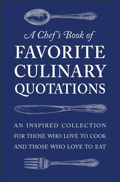 A Chef’s Book of Favorite Culinary Quotations