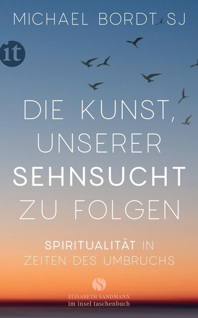 Die Kunst, unserer Sehnsucht zu folgen