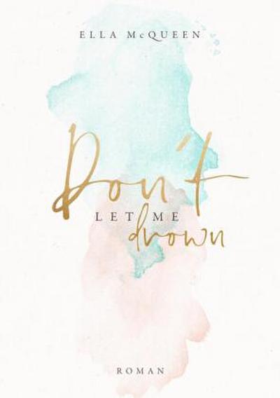 Don’t let me drown