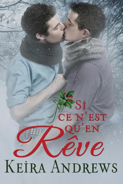 Si ce n’est qu’en rêve (de l’amour pour les fêtes)