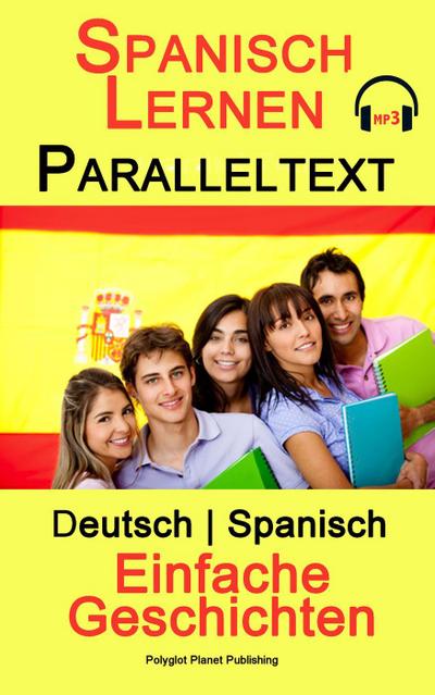 Spanisch Lernen - Paralleltext - Einfache Geschichten (Deutsch - Spanisch)