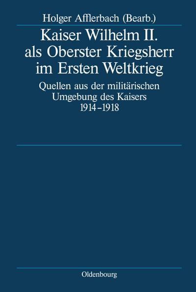 Kaiser Wilhelm II. als Oberster Kriegsherr im Ersten Weltkrieg