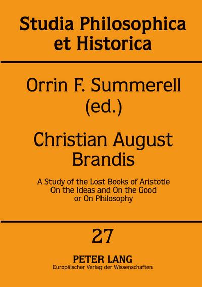 A Study of the Lost Books of Aristotle On the Ideas and On the Good or On Philosophy