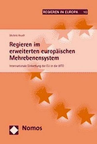 Regieren im erweiterten europäischen Mehrebenensystem