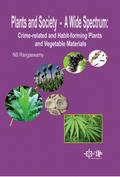 Plants And Society - A Wide Spectrum: Crime-Related And Habit-Forming Plants And Vegetable Materials