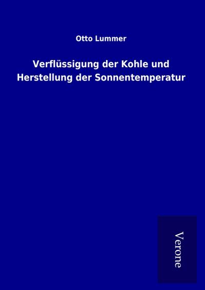 Verflüssigung der Kohle und Herstellung der Sonnentemperatur