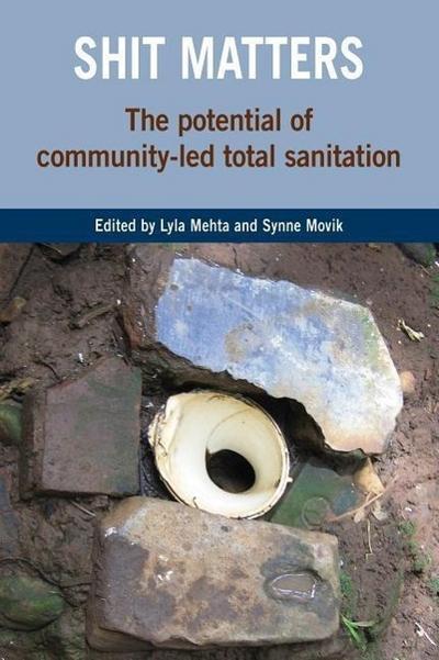 Shit Matters: The Potential of Community-Led Total Sanitation