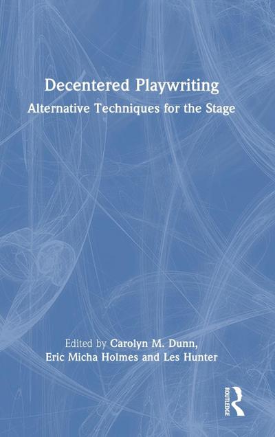 Decentered Playwriting