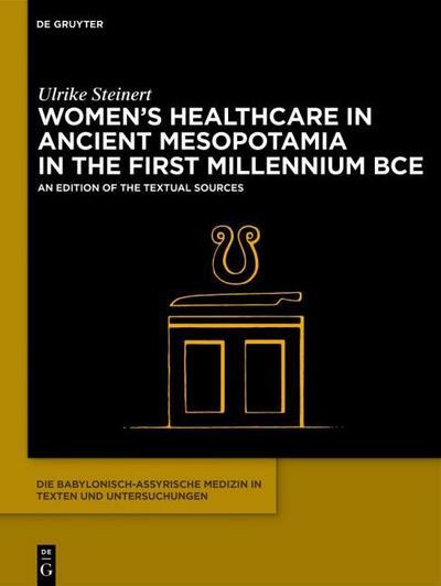 Womens Healthcare in Ancient Mesopotamia in the First Millennium BCE