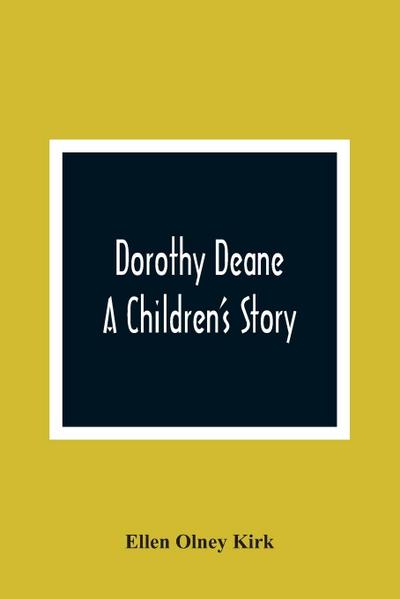 Dorothy Deane; A Children’S Story