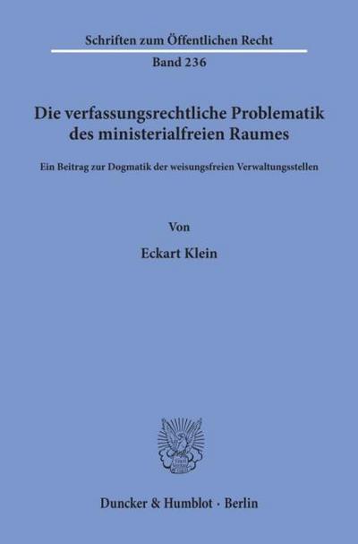 Die verfassungsrechtliche Problematik des ministerialfreien Raumes.