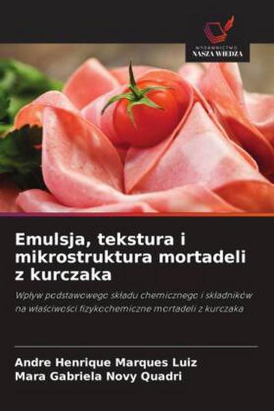 Emulsja, tekstura i mikrostruktura mortadeli z kurczaka