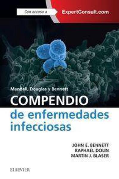 Compendio de enfermedades infecciosas : Mandell, Douglas y Bennett
