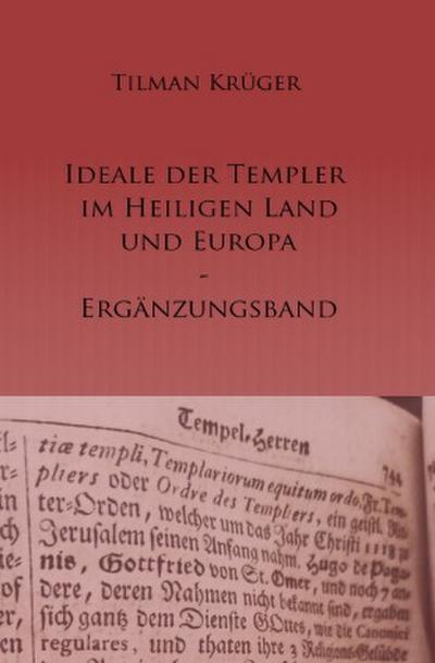 Die Ideale der Templer im Heiligen Land und Europa - Ergänzungsband