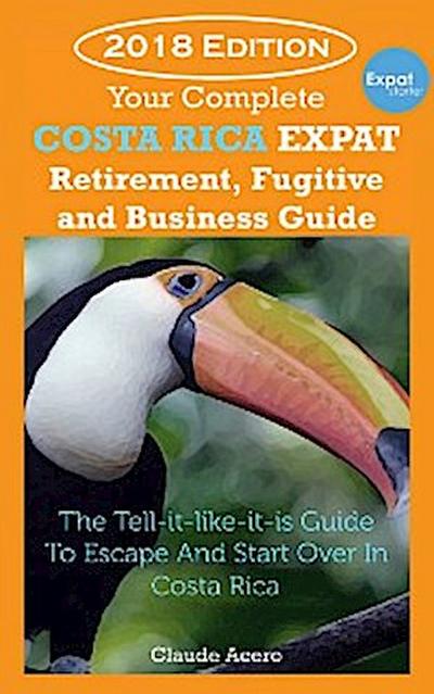 Your Costa Rica Expat Retirement and Escape Guide
