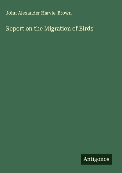 Report on the Migration of Birds