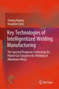 Key Technologies of Intelligentized Welding Manufa