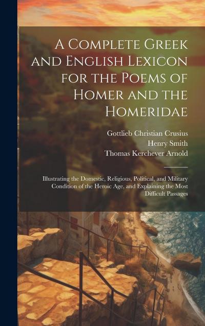 A Complete Greek and English Lexicon for the Poems of Homer and the Homeridae