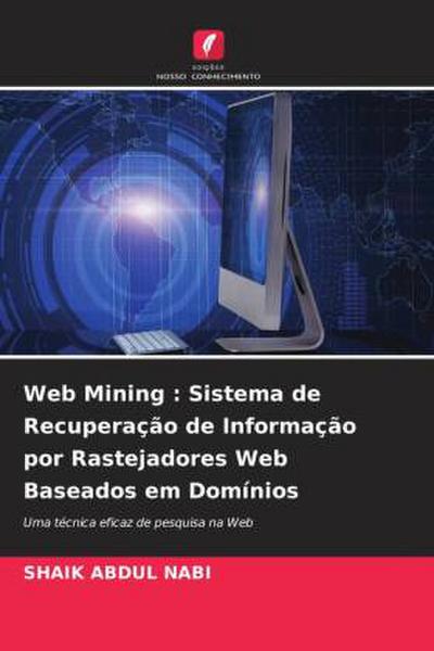 Web Mining : Sistema de Recuperação de Informação por Rastejadores Web Baseados em Domínios