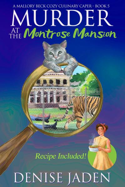 Murder at the Montrose Mansion (Mallory Beck Cozy Culinary Capers, #5)