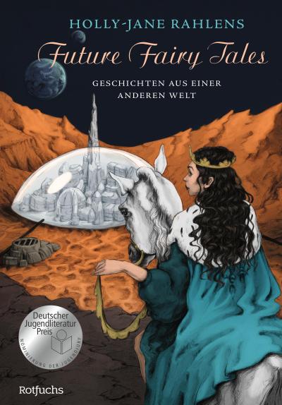 Future Fairy Tales – Geschichten aus einer anderen Welt: Nominiert für den deutschen Jugendliteraturpreis 2023