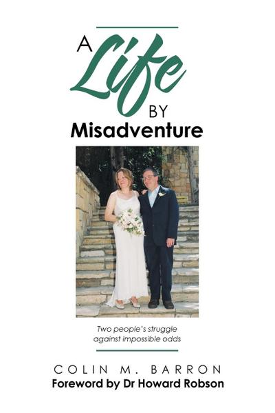 A Life by Misadventure