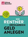Wie Rentner erfolgreich Geld anlegen