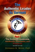 The Authentic Leader as Servant Part I