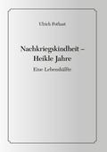 Nachkriegskindheit - Heikle Jahre
