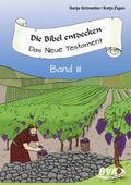 Die Bibel entdecken: Das Neue Testament Band 3