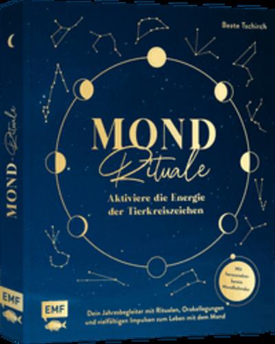 Mond-Rituale - Aktiviere die Energie der Tierkreiszeichen