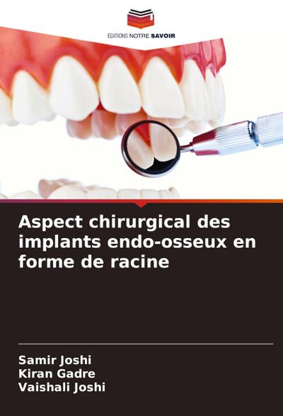 Aspect chirurgical des implants endo-osseux en forme de racine