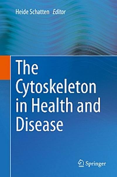 The Cytoskeleton in Health and Disease