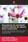 Descoberta da atividade antimicrobiana de alguns óleos essenciais