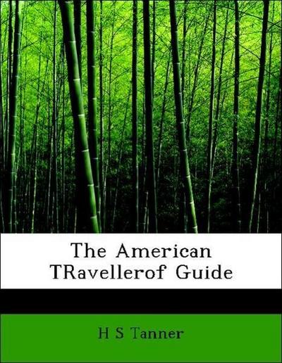 The American Travellerof Guide