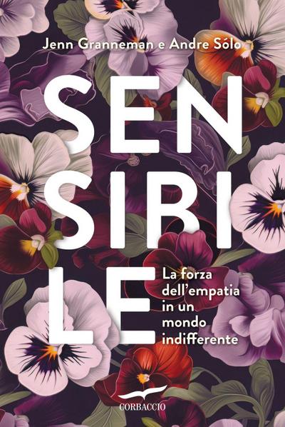 Sensibile. La forza dell’empatia in un mondo indifferente