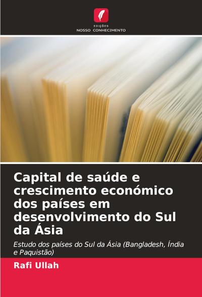 Capital de saúde e crescimento económico dos países em desenvolvimento do Sul da Ásia