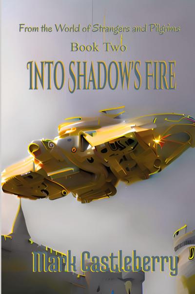 Into Shadow’s Fire