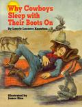Why Cowboys Sleep With Their Boots On