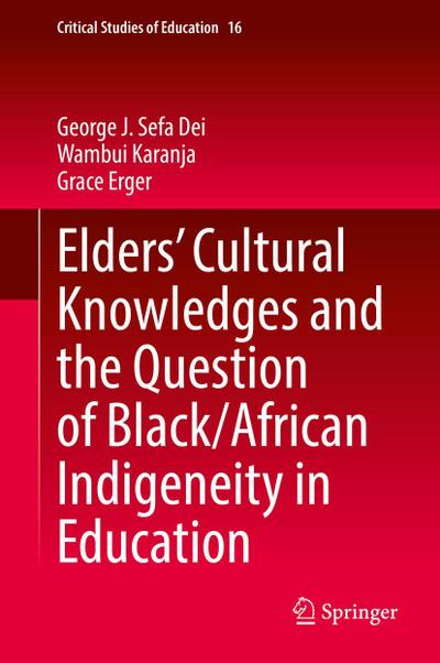 Elders’ Cultural Knowledges and the Question of Black/ African Indigeneity in Education