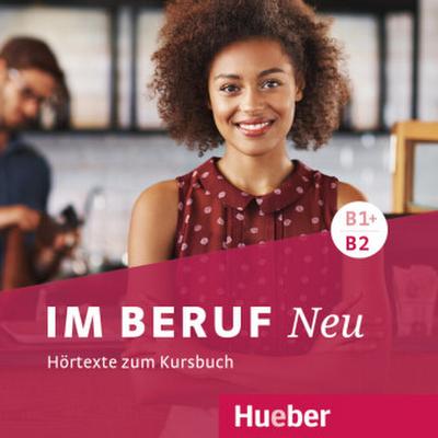Im Beruf NEU B1+B2 - Hörtexte zum Kursbuch, 2 Audio-CDs