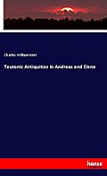 Teutonic Antiquities in Andreas and Elene