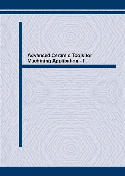 Advanced Ceramic Tools for Machining Application - I