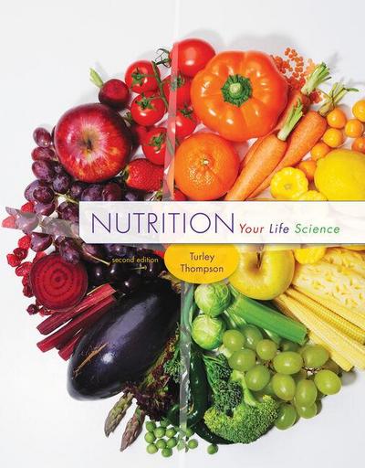 Bundle: Nutrition: Your Life Science, 2nd + Mindtap Nutrition, 1 Term (6 Months) Printed Access Card [With Access Code]