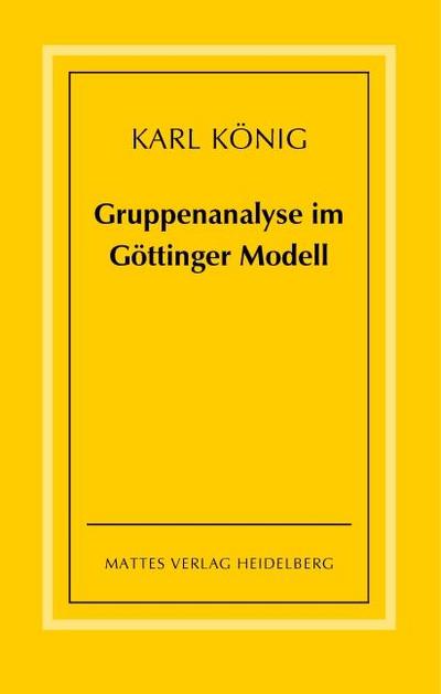 Gruppenanalyse im Göttinger Modell - theoretische Grundlagen und praktische Hinweise